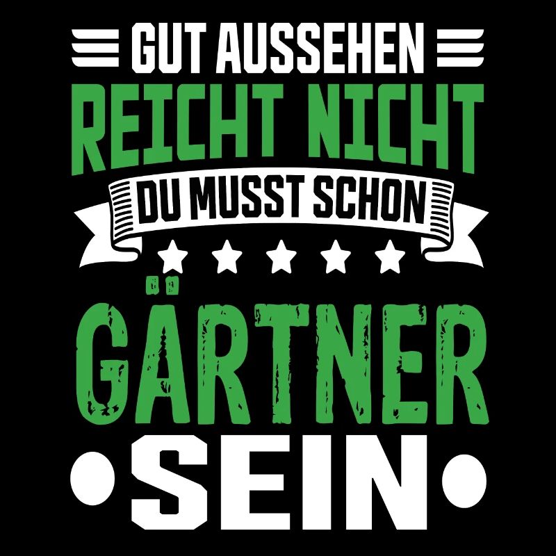 Gärtner Garten Gartenbau Landschaftsgärtner Spruch