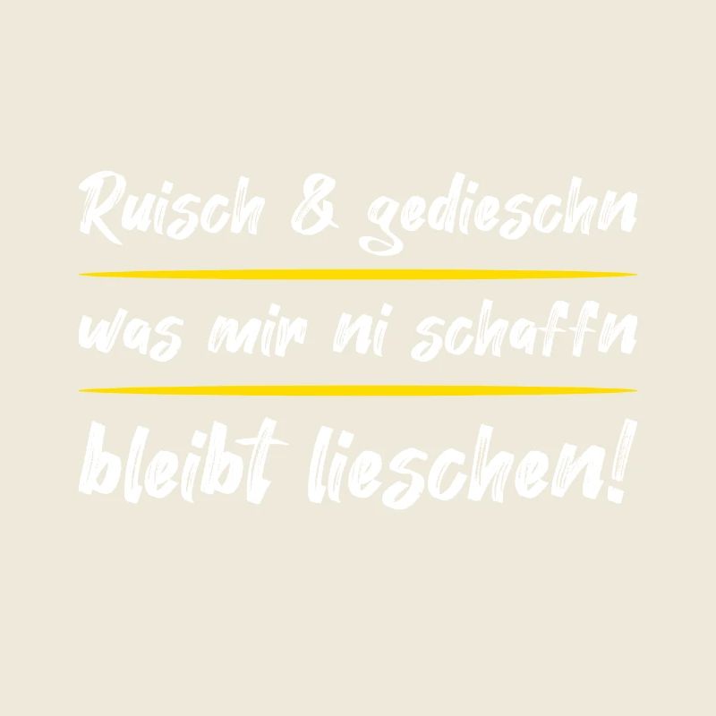 Ruisch und gedieschn – Sächsischer Dialekt Spruch