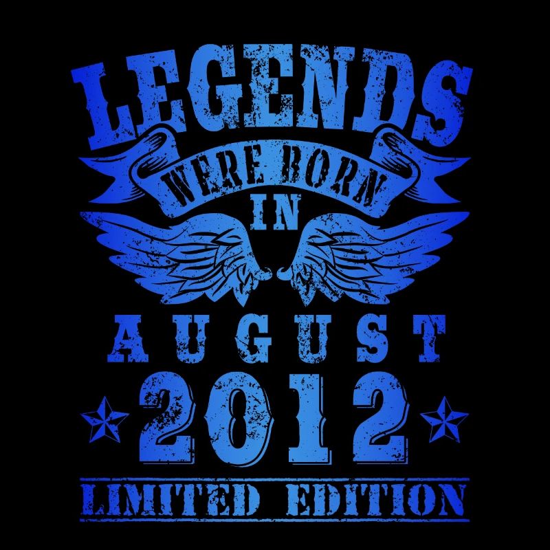 Legends were born in August 2012 Geburtstag