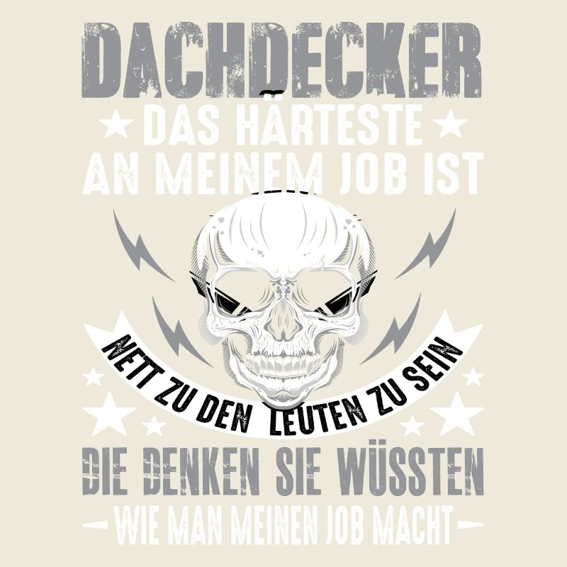 Dachdecker Dach Dachdeckerei Dachdecker Spruch