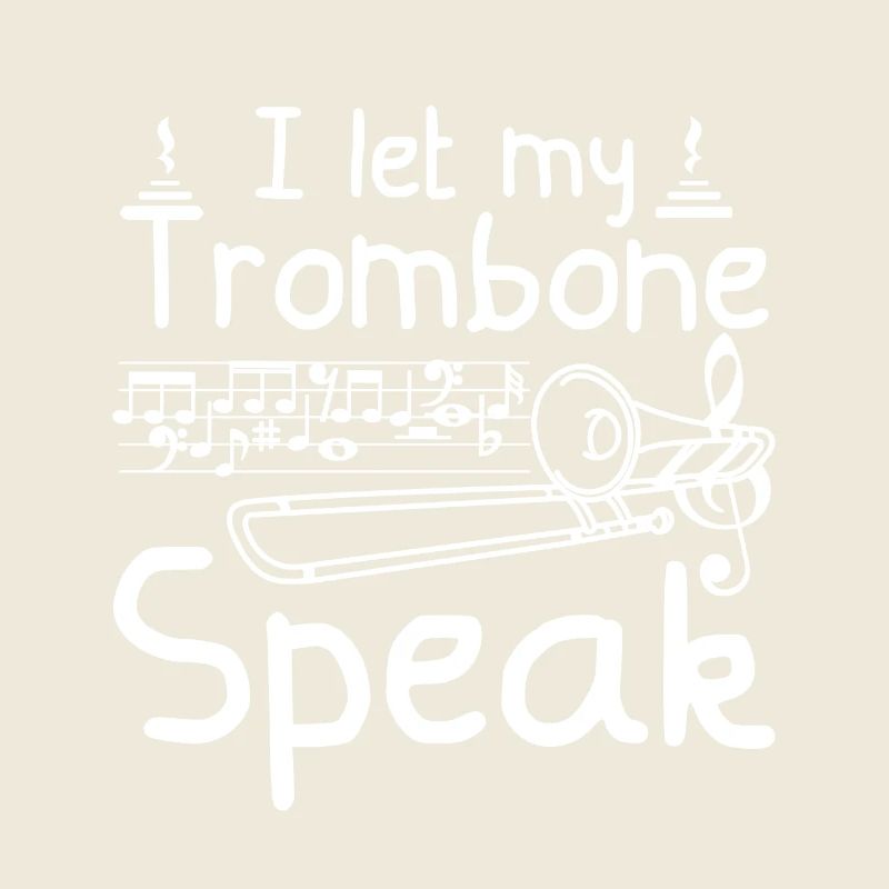I let my Trombone speak Trombonist