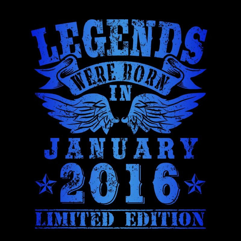 Legends were born in January 2016 Birthday