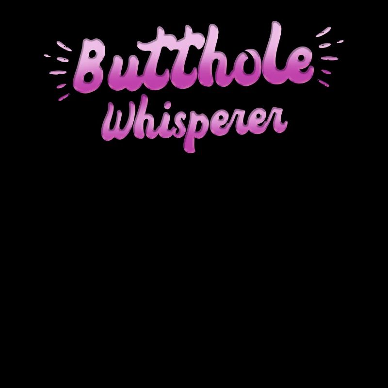 Butthole Whisperer