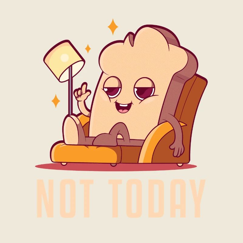 Not Today Bread Maker Bread Dough Bread Queen