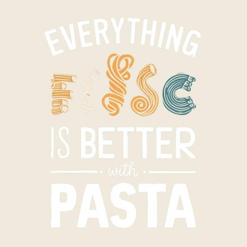Alles Ist Besser Mit Pasta