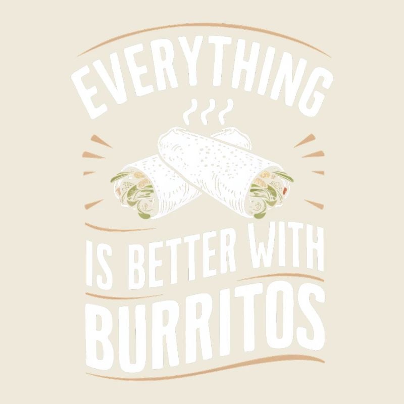 Alles Ist Besser Mit Burritos