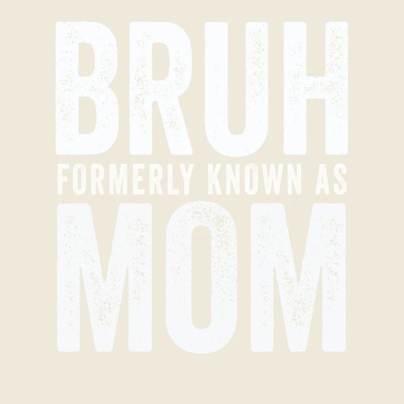 Bruh anciennement connu sous le nom de maman