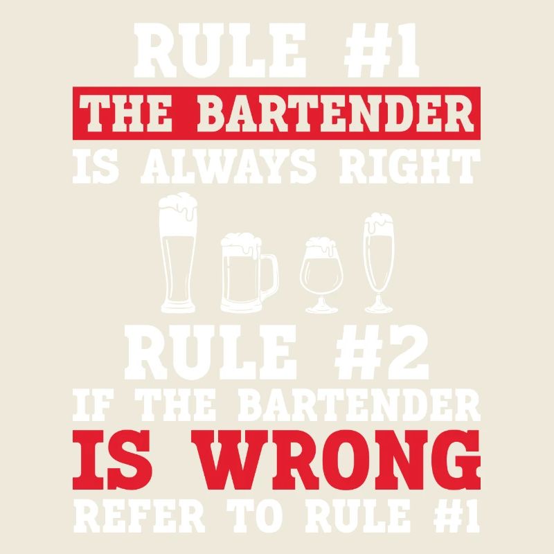 Bartender Mixologist Rule #1 The