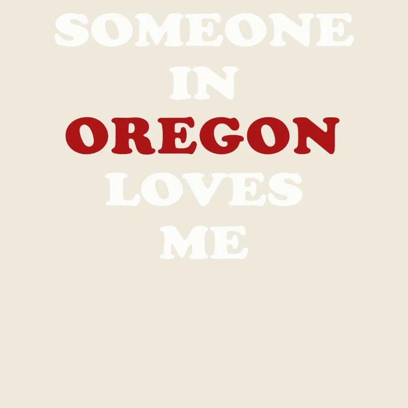 Someone In Oregon Loves Me