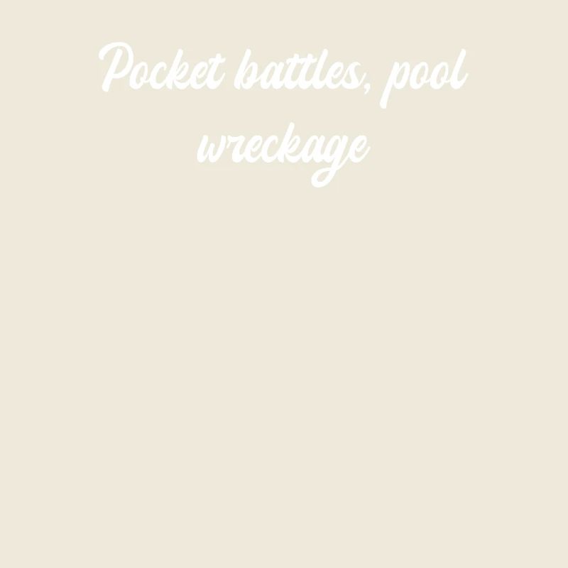 Billard - Pocket battles, pool wreckage