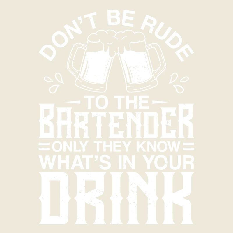Bartender Mixologist Don't Be Rude