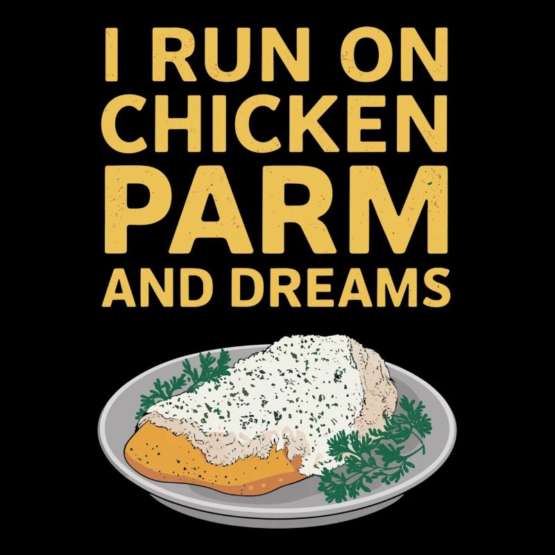 Ich Lebe Von Chicken Parm Und Träumen - Chicken
