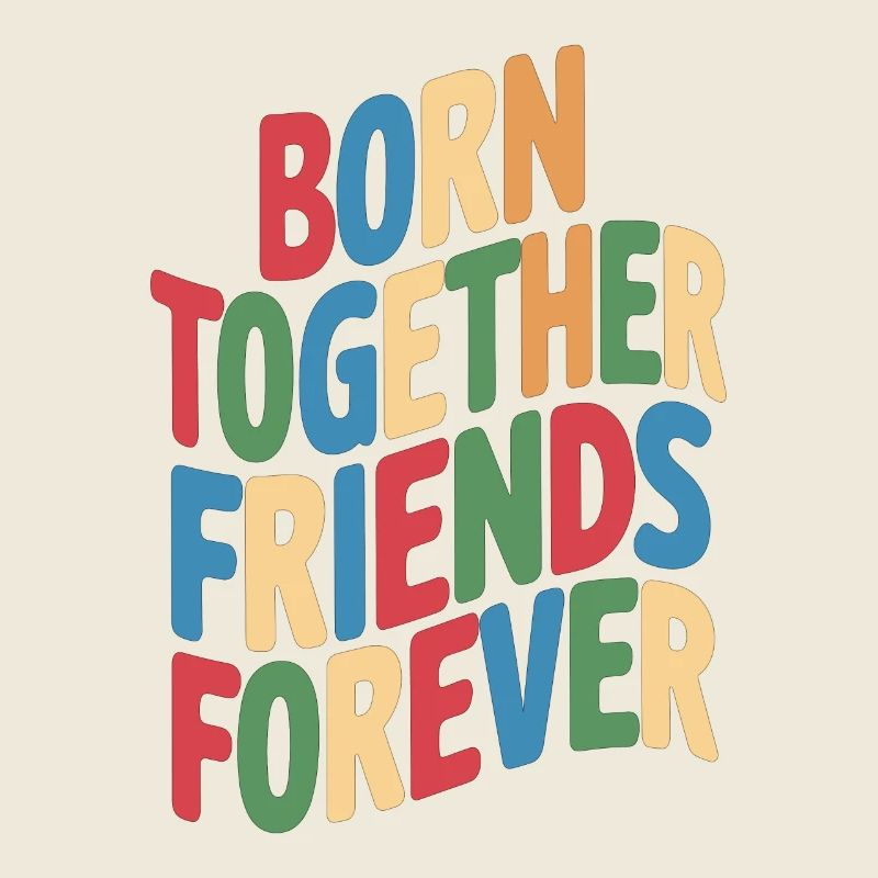 Twin Born Together Friends Forever