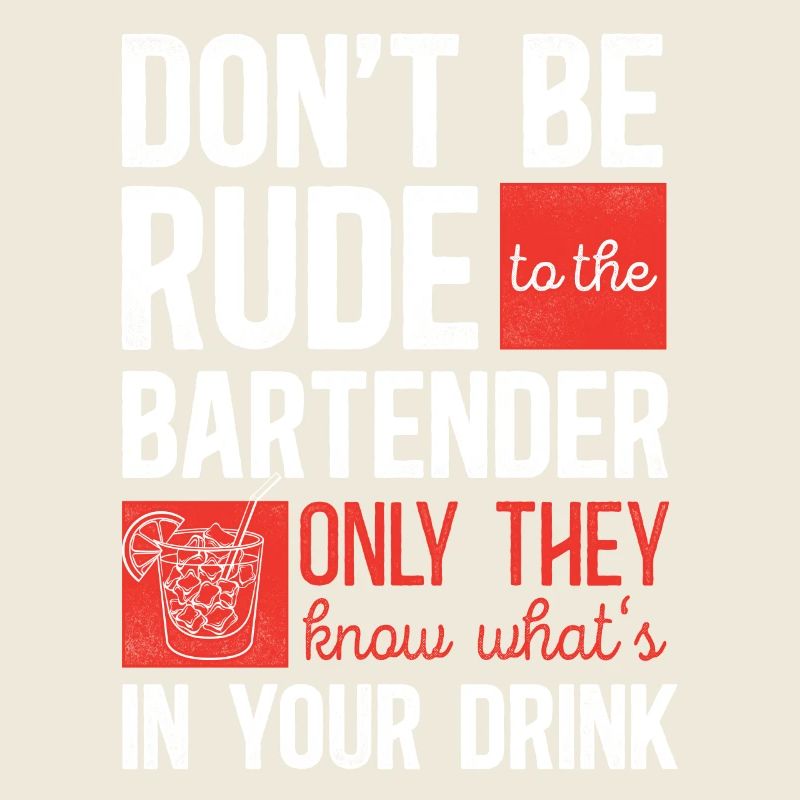 Bartender Mixologist Don't Be Rude