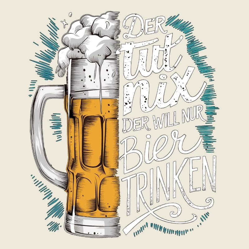Der Tut Nix Der Will Nur Bier Trinken