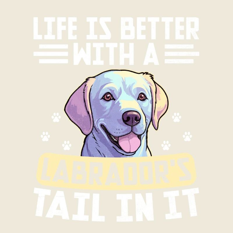 Das Leben Ist Besser Mit Dem Schwanz Eines Labradors Darin Labrad