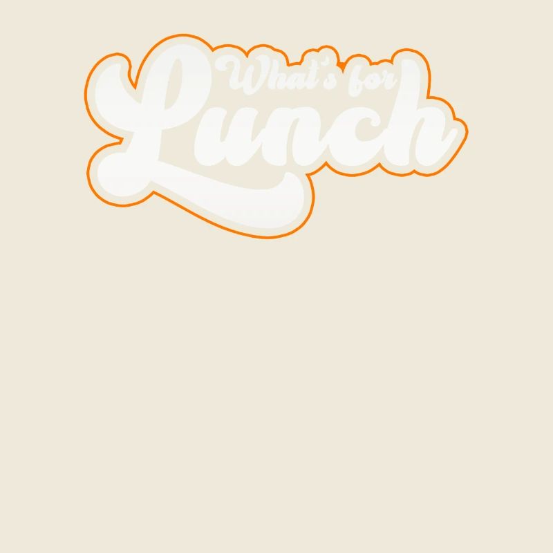 What's For Lunch?
