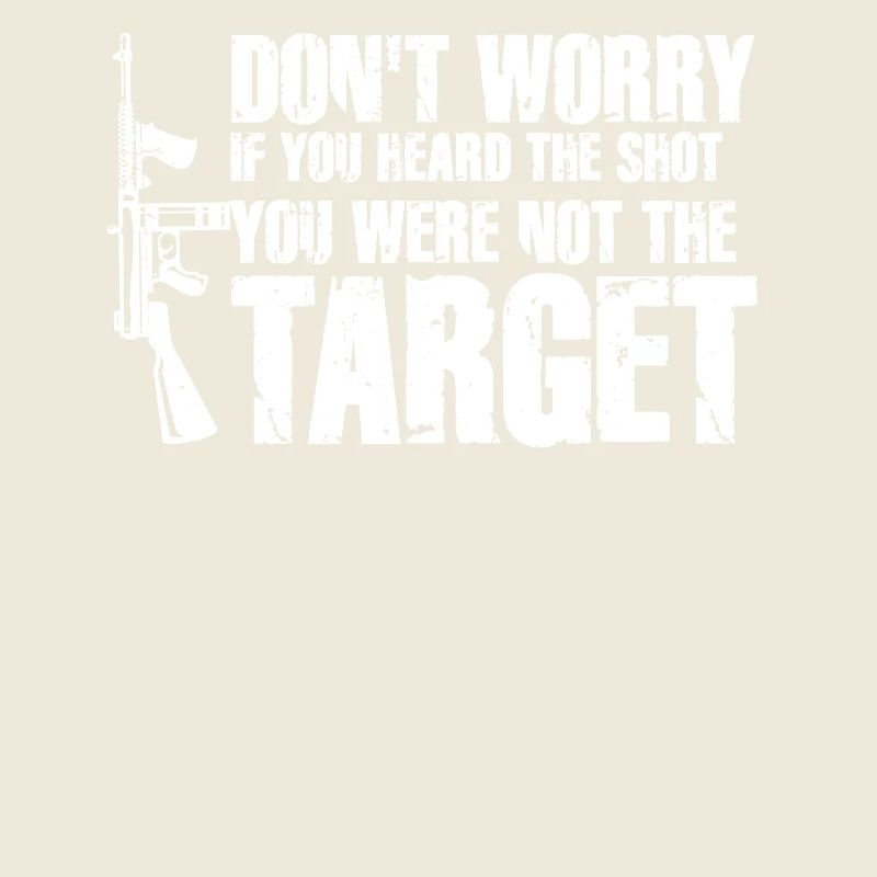 Heard The Shot Never The Target Sniper