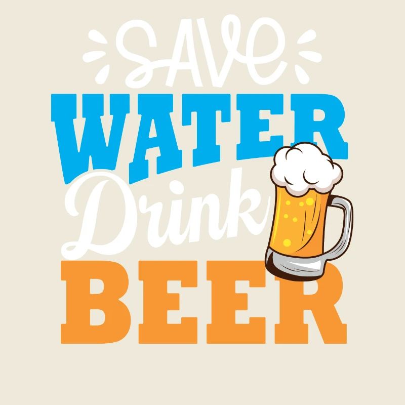 Save Water Drink Beer