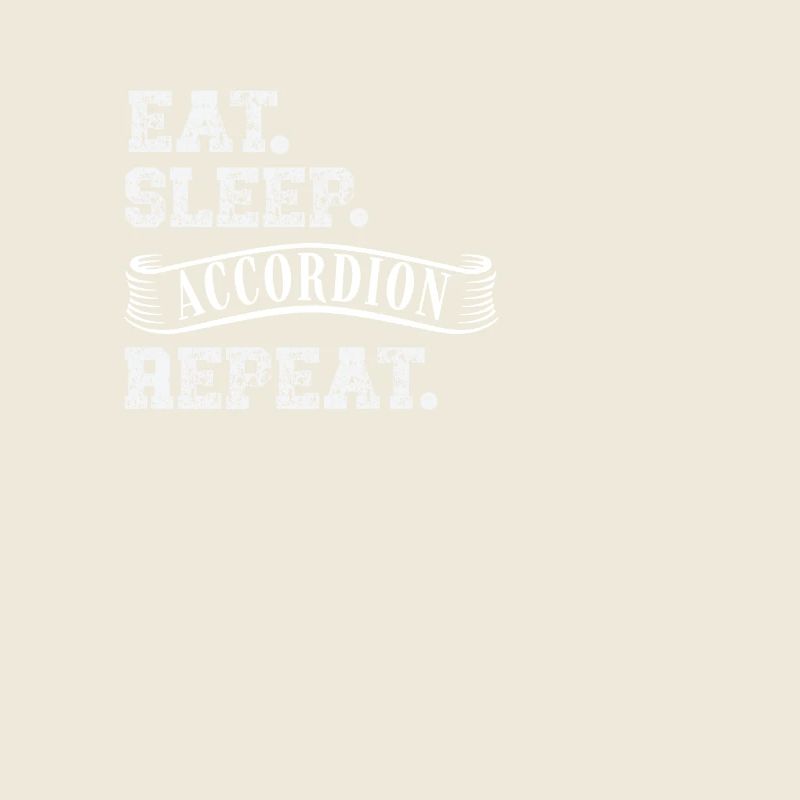 eat sleep accordion repeat white Schmuckschrift