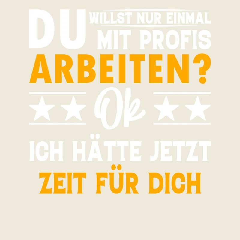 Du willst nur einmal mit Profis arbeiten?