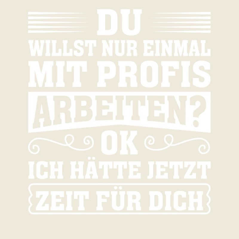 Einmal mit Profis war gestern einmal ohne Idioten