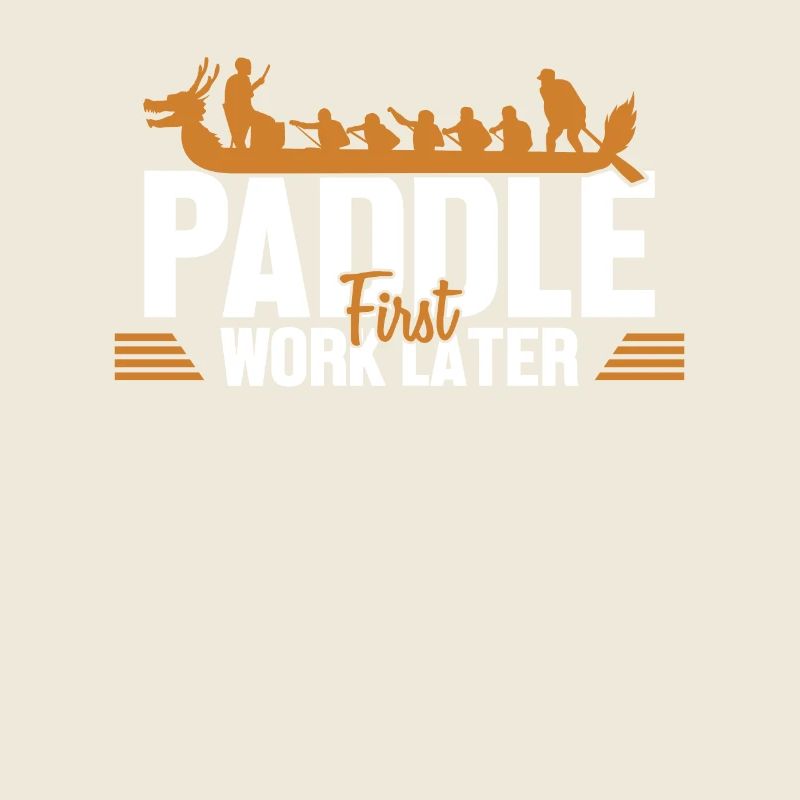 Paddle First Work Later Team Paddler Drummer