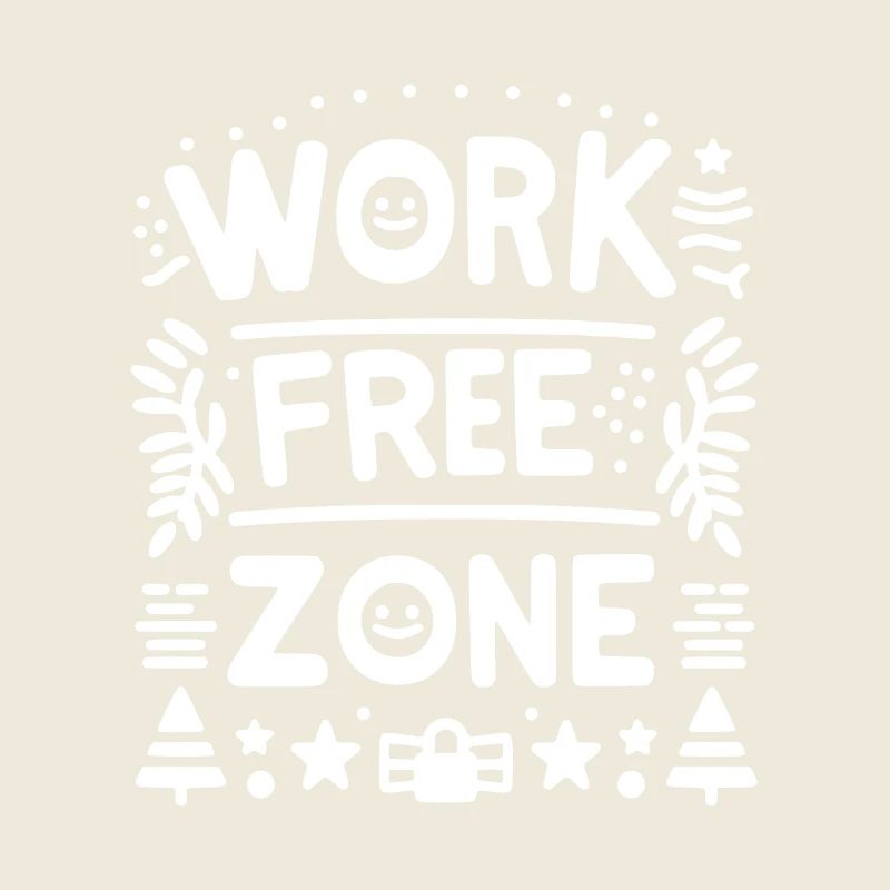 Work-Free Zone