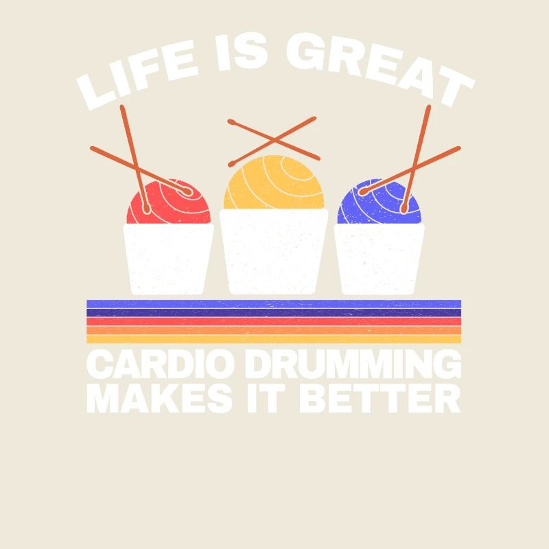 Life Is Great Cardio Drumming Makes It Better