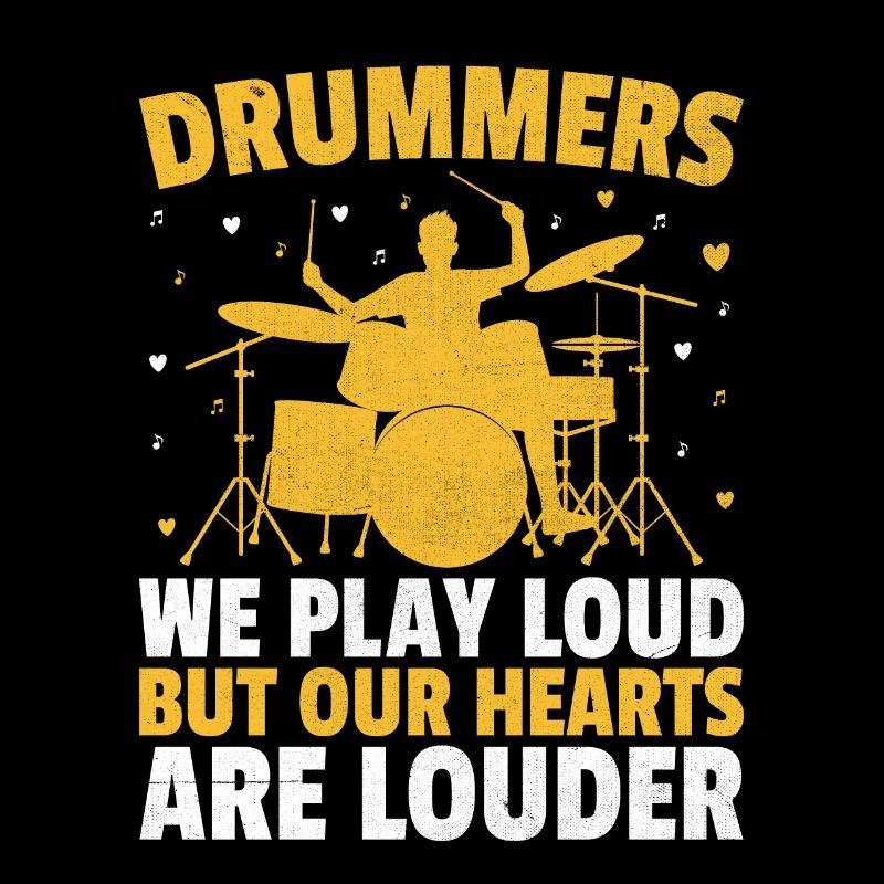 Drummers We Play Loud But Our Hearts Are Louder Dr