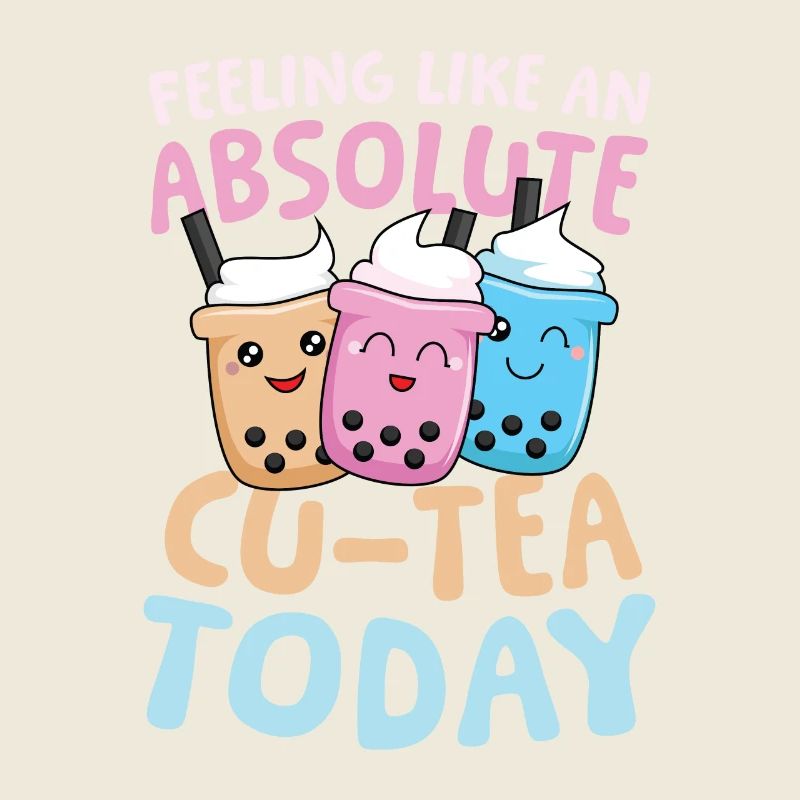Feeling like an absolute cu-tea Bubble Tea