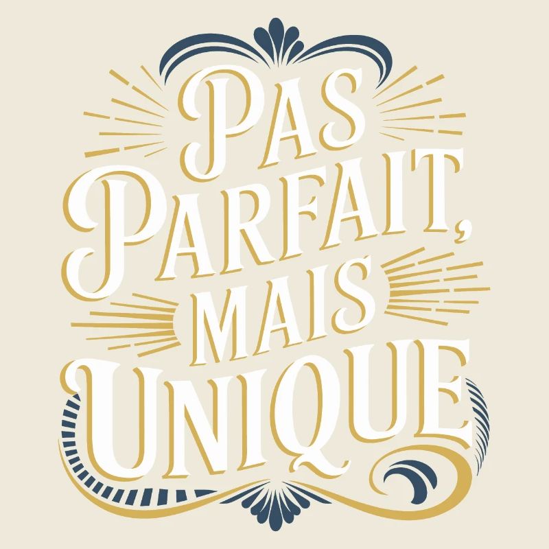 Pas parfait mais unique