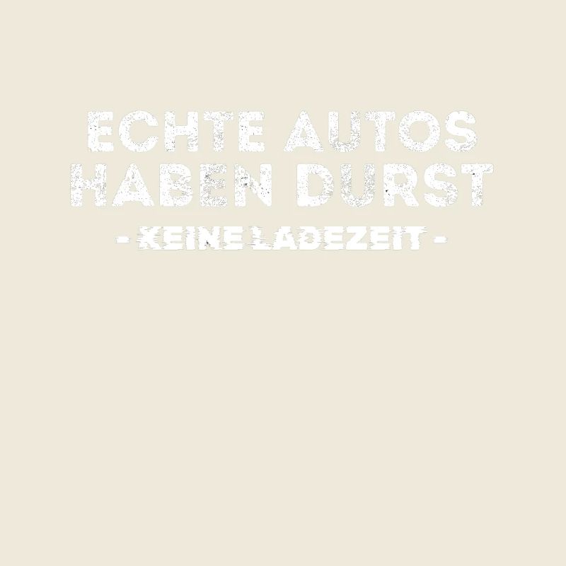 ECHTE AUTOS HABEN DURST keine Ladezeit