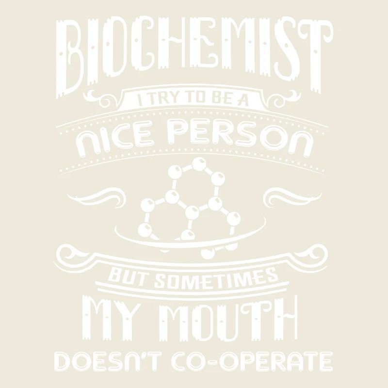 Biochemist Try To Be A Nice Biochemist