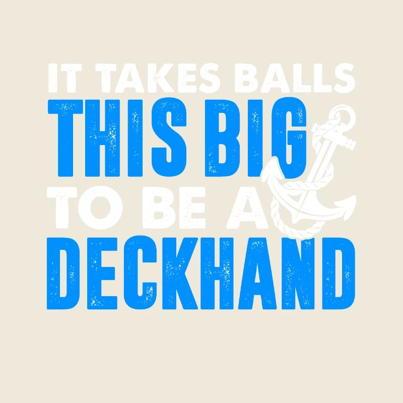 Deckhand It Takes Balls To Be A Deckhand