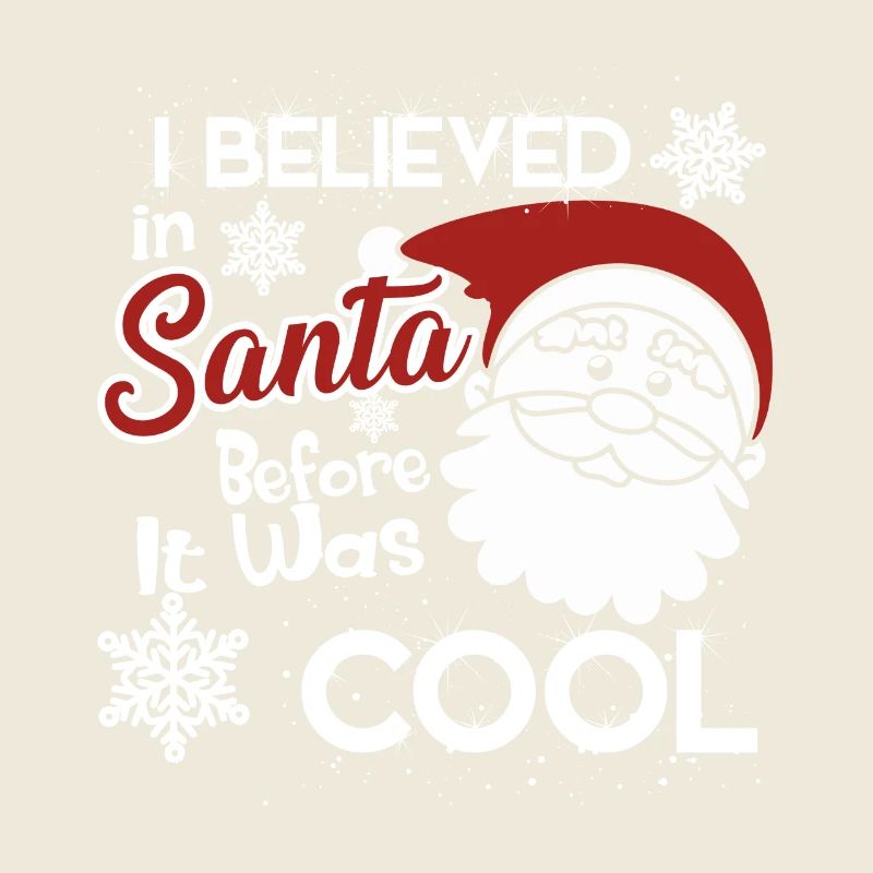 Christmas Believe In Santa Before It Was Cool