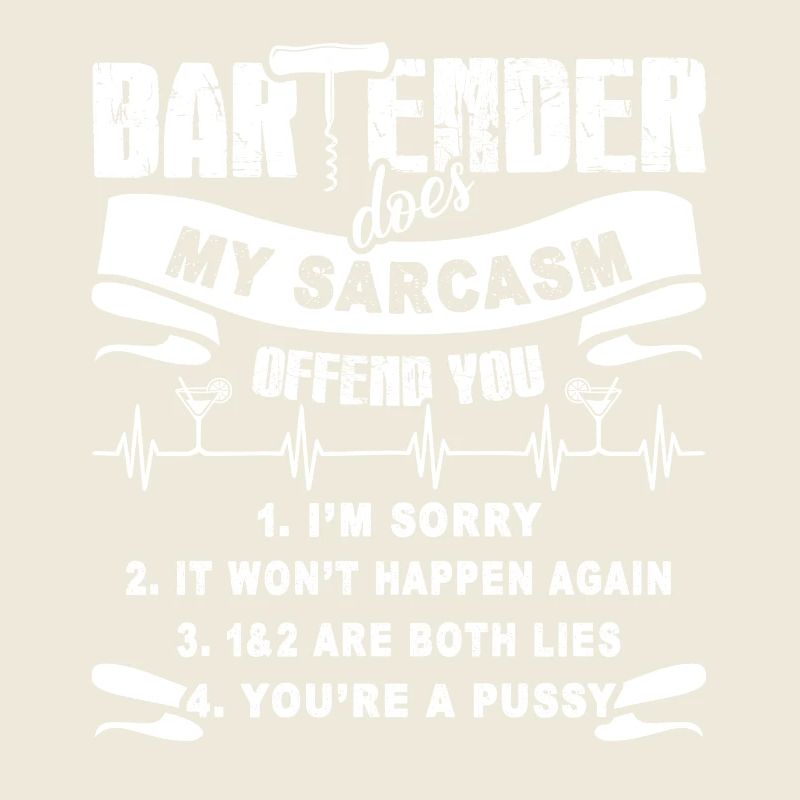 Bartender Does My Sarcasm Offend You