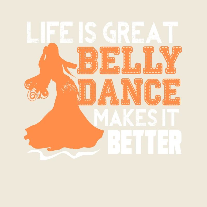 Belly Dance Makes Life Better