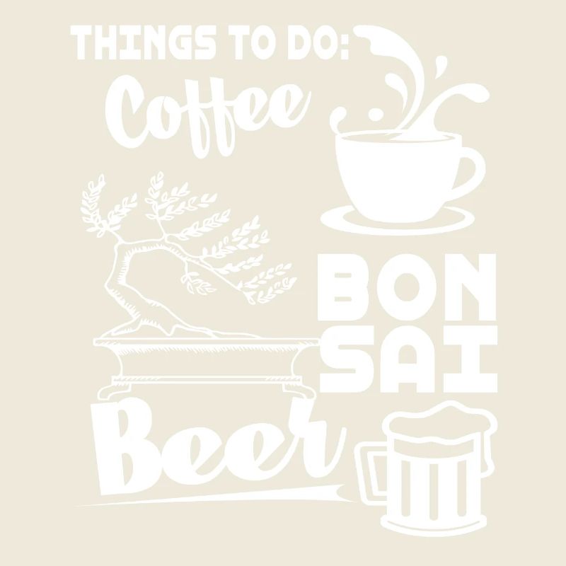 Things To Do Coffee Bonsai And Beer