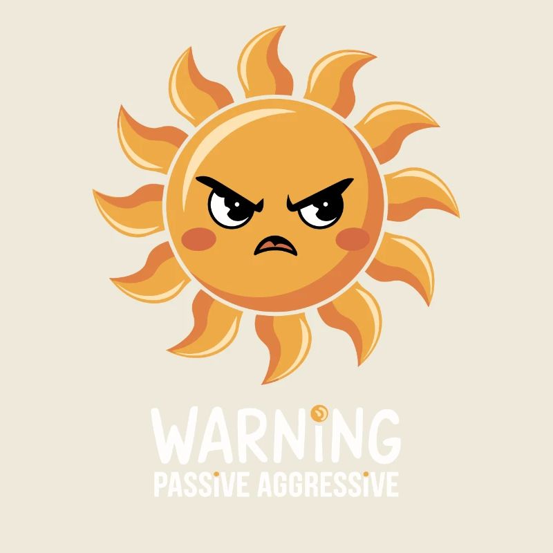 Warning Passive Aggressive Sonne Gesicht