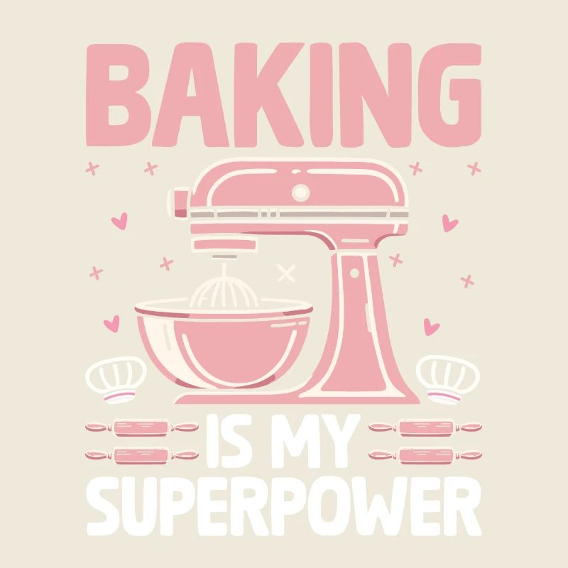 Backen ist meine Superkraft Konditorei Bäcker Bake Bäcker