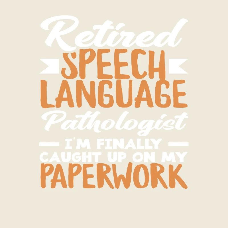 Retired Speech Language Pathologist