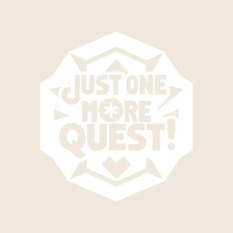 Just One More Quest