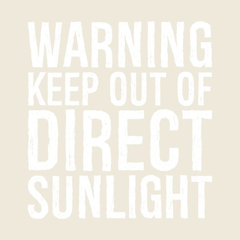 warning keep out of direct sunlight funny