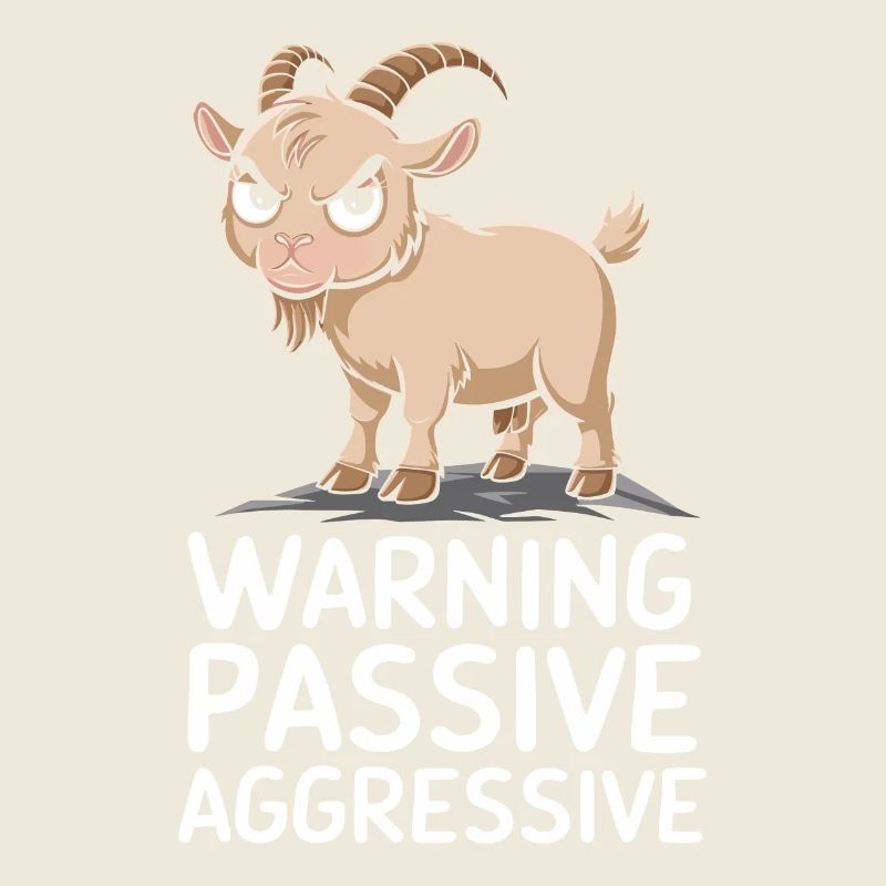 Caution Passive-Aggressive Goat Warning Humor