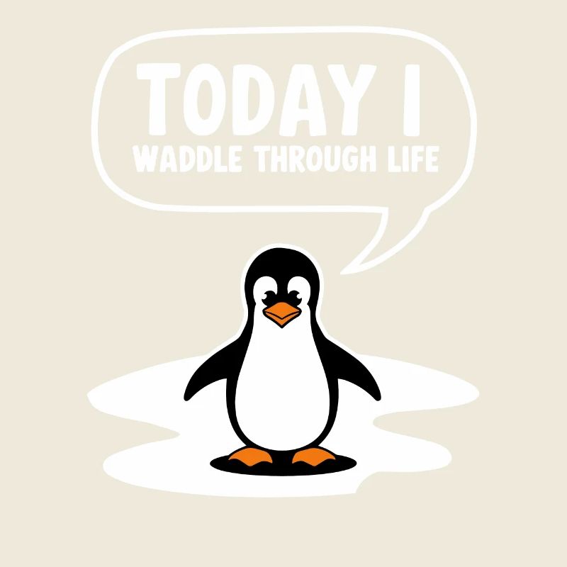Today I waddle through life