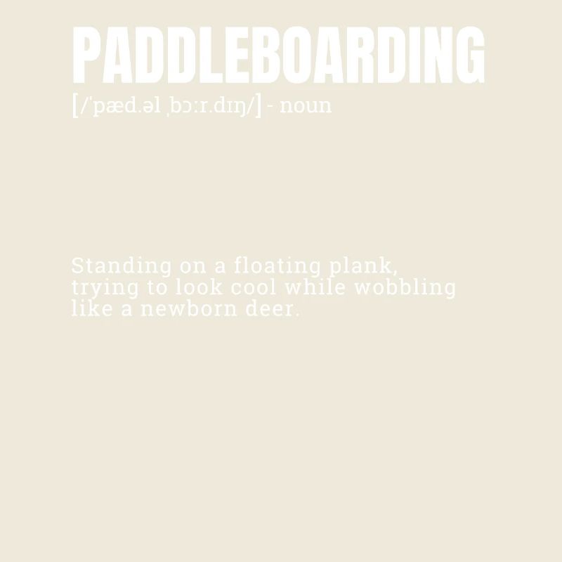 Funny Paddleboarding Dictionary Definition