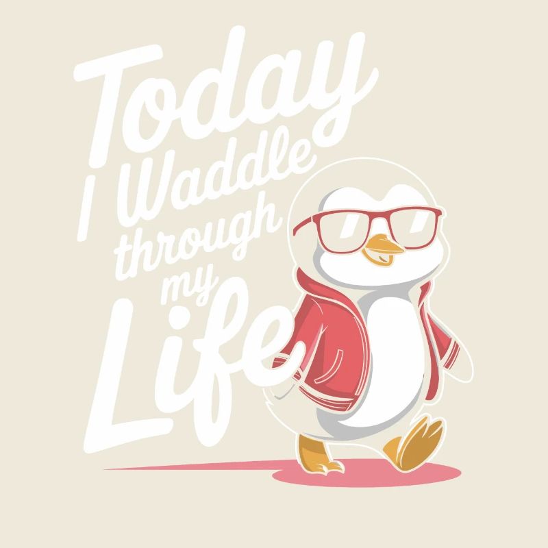 Today I waddle through my life cool