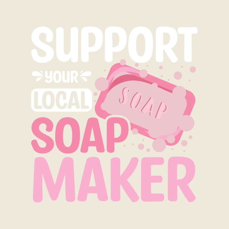 Support your local Soap maker