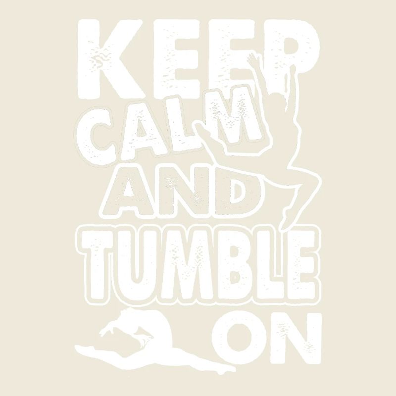 Gymnast Keep Calm And Tumble On